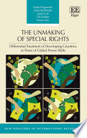 The unmaking of special rights : differential treatment of developing countries in times of global power shifts /