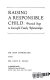Raising a responsible child: practical steps to successful family relationships /