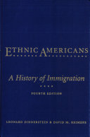 Ethnic Americans : a history of immigration /