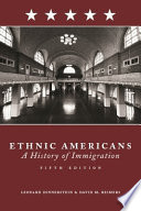 Ethnic Americans : a history of immigration /