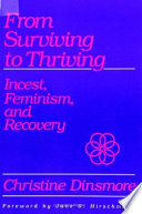 From surviving to thriving : incest, feminism, and recovery /