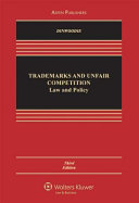 Trademarks and unfair competition : law and policy /