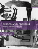 Europeans globalizing : mapping, exploiting, exchanging /