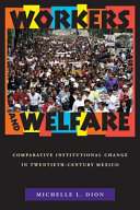 Workers and welfare : comparative institutional change in twentieth-century Mexico /