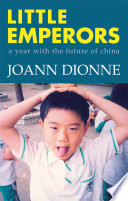 Little emperors : a year with the future of China /