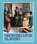 Growing up in slavery /