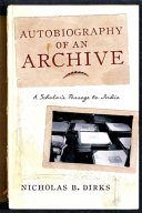 Autobiography of an archive : a scholar's passage to India /