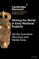 Writing the world in early medieval England /