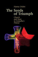 The seeds of triumph : church and state in Gomułka's Poland /