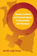 Women's activism and feminist agency in Mozambique and Nicaragua /