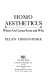 Homo aestheticus : where art comes from and why /