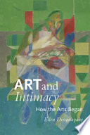 Art and intimacy : how the arts began /