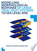 Modelling morphological response of large tidal inlet systems to sea level rise /