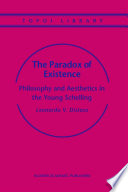 The Paradox of existence : philosophy and aesthetics in the young Schelling /