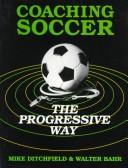 Coaching soccer the progressive way /