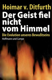 Der Geist fiel nicht vom Himmel : d. Evolution unseres Bewusstseins /