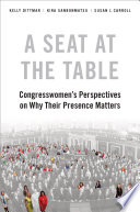 A seat at the table : congresswomen's perspectives on why their presence matters /