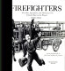 Fire engines, fire fighters : the men, equipment, and machines, from colonial days to the present /