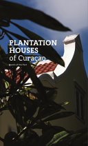 Plantation houses of Curaçao : jewels of the past /