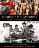 Foods of the Americas : native recipes and traditions /