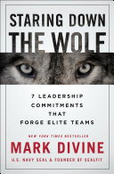 Staring down the wolf : 7 leadership commitments that forge elite teams /