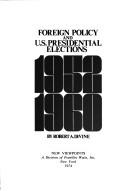 Foreign policy and U.S. presidential elections, 1952-1960 /