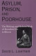 Asylum, prison, and poorhouse : the writings and reform work of Dorothea Dix in Illinois /