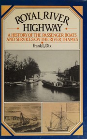 Royal river highway : a history of the passenger boats and services on the River Thames /