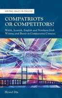 Compatriots or competitors? : Welsh, Scottish, English and Northern Irish writing and Brexit in comparative contexts /