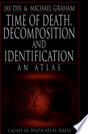 Time of death, decomposition and identification : an atlas /