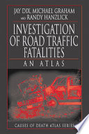Investigation of road traffic fatalities : an atlas /