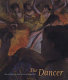 The dancer : Degas, Forain, Toulouse-Lautrec /