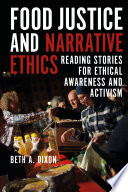 Food justice and narrative ethics : reading stories for ethical awareness and activism /