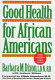 Good health for African Americans : introducing the 24-week Sankofa Program--for nutritional and lifestyle transformation /