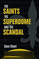 The Saints, the Superdome, and the scandal /