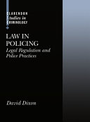 Law in policing : legal regulation and police practices /