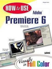How to use Adobe Premiere 6 : visually in full color /