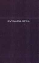 State railroad control : with a history of its development in Iowa /