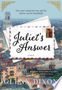 Juliet's answer : one man's search for love and the elusive cure for heartbreak /