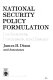 National security policy formulation : institutions, processes, and issues /