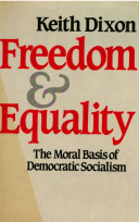 Freedom and equality : the moral basis of democratic socialism /