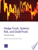 Hedge funds, systemic risk, and Dodd-Frank : the road ahead /