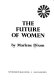 The future of women /