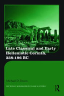 Late Classical and early Hellenistic Corinth : 338-196 B.C. /