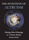 The invention of altruism : making moral meanings in Victorian Britain /