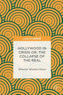 Hollywood in crisis : or, the collapse of the real /