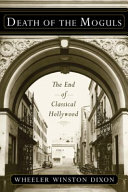 Death of the moguls : the end of classical Hollywood /