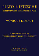 Plato-Nietzsche : philosophy the other way /