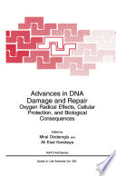 Advances in DNA Damage and Repair : Oxygen Radical Effects, Cellular Protection, and Biological Consequences /