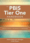 The PBIS tier one handbook : a practical approach to implementing the champion model /